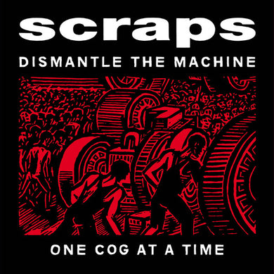 Scraps - Dismantle The Machine One Cog At A Time NEW LP