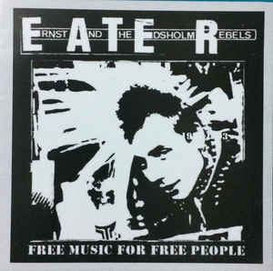 Ernst And The Edsholm Rebels ‎- Free Music For Free People 1982 to 2017 NEW CD
