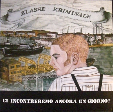 Klasse Kriminale - Ci Incontreremo Ancora Un Giorno NEW LP