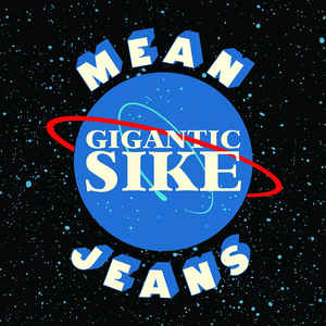 Mean Jeans - Gigantic Sike NEW LP