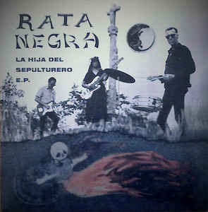 Rata Negra ‎– La Hija Del Sepulturero NEW 7"