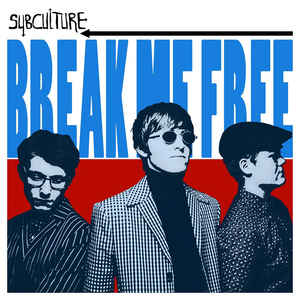 Subculture - Break Me Free NEW 7"