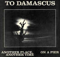 To Damascus ‎- Another Place, Another Time USED 7