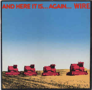 Wire ‎- And Here It Is...Again... USED POST PUNK / GOTH LP