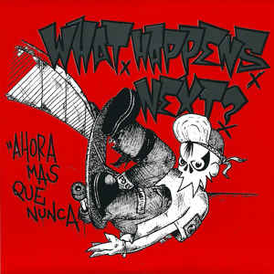 What Happens Next - Ahora Mas Que Nunca USED 7
