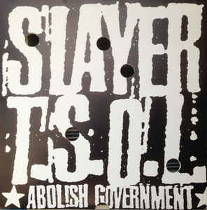 Slayer / TSOL - Abolish Government USED 7