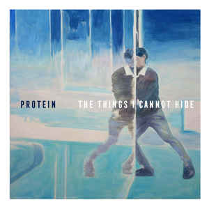 Protein - The Things I Cannot Hide NEW 7"