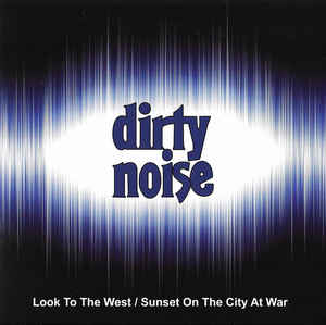 Dirty Noise - Look To The West NEW 7