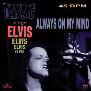 Danzig ‎- Danzig Sings Elvis - Always On My Mind NEW METAL 7