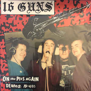 Sixteen (16) Guns ‎- On The Piss Again - Demos 1984/85 USED LP