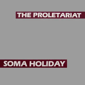 Proletariat - Soma Holiday (Limited Reissue) NEW LP