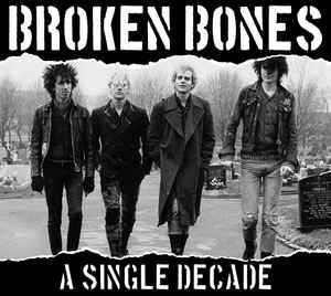 Broken Bones ‎- A Single Decade NEW CD