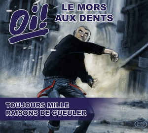 Le Mors Aux Dents ‎- Toujours Mille Raisons De Gueuler NEW 2xCD