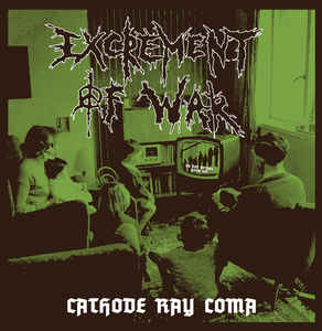 Excrement Of War ‎- Cathode Ray Coma NEW LP
