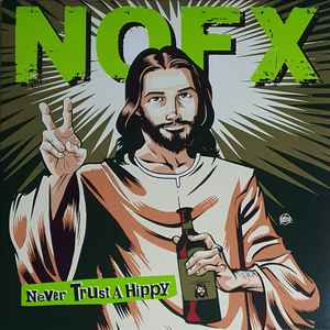 NOFX ‎- Never Trust A Hippy NEW 10