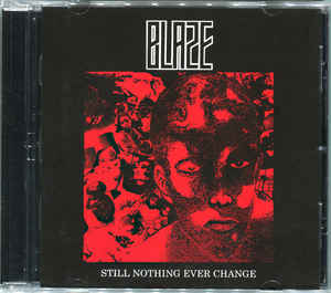 Blaze - Still Nothing Ever Change NEW CD
