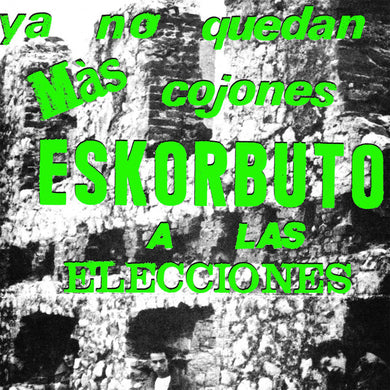 Eskorbuto - Ya No Quedan Mas Cojones, Eskorbuto NEW LP