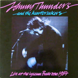 Johnny Thunders & The Heartbreakers - Live At The Lyceum Ballroom, London, 1984 USED LP (fr)