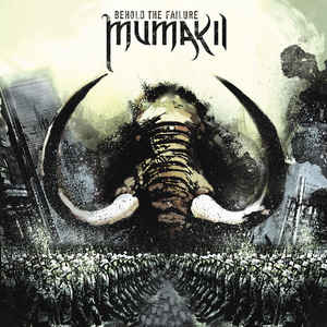 Mumakil ‎- Behold The Failure NEW LP