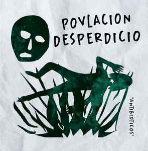 Povlacion / Desperdicio ‎- Antibioticos NEW CD
