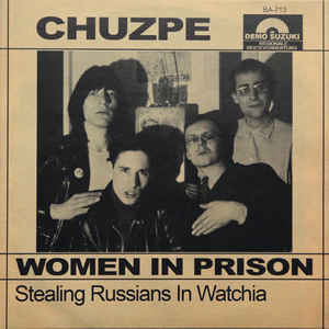 Chuzpe ‎- Women In Prison NEW 7