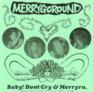 Merrygoround - Baby! Don't Cry & Merryru  USED 7