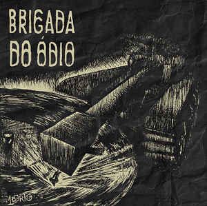 Brigada Do Odio ‎- Discography NEW LP