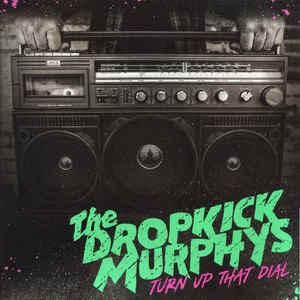 Dropkick Murphys ‎- Turn Up That Dial NEW LP