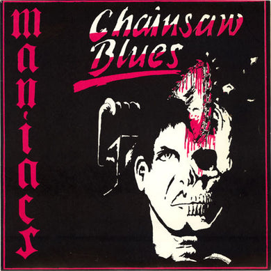 Maniacs - Chainsaw Blues USED 7
