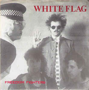 White Flag ‎- Freedom Fighters USED 7"