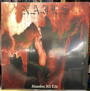 Nails - Abandon All Life NEW LP