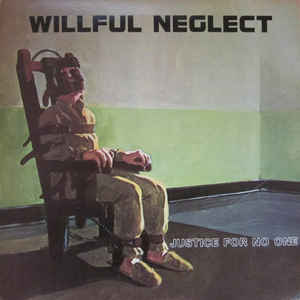 Willful Neglect - Justice For No One USED LP