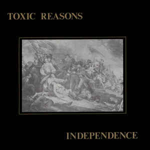 Toxic Reasons - Independence USED LP