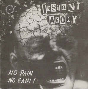 Instant Agony ‎- No Pain No Gain ! USED 7"