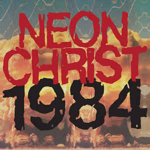 Neon Christ ‎- 1984 NEW LP
