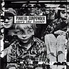 Pinhead Gunpowder ‎- Carry The Banner NEW LP