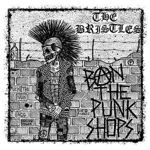 Bristles - Ban The Punk Shops NEW LP