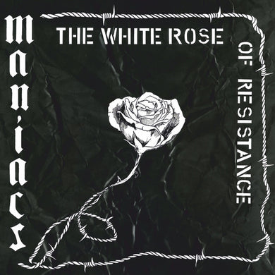 Maniacs - The White Rose Of Resistance NEW LP