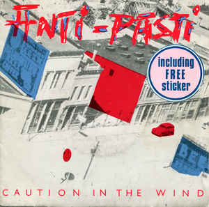 Anti Pasti - Caution In The Wind USED 7