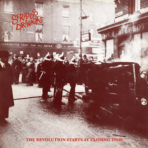 Serious Drinking - The Revolution Starts At Closing Time NEW LP