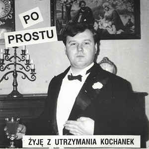 Po Prostu - Zyje Z Utrzymania Kochanek USED 7