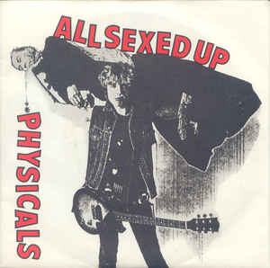 Physicals - All Sexed Up USED 7
