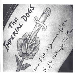 Imperial Dogs ‎- This Ain't The Summer Of Love USED 7