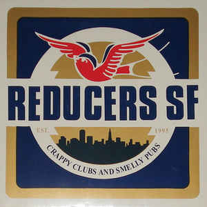 Reducers Sf - Crappy Clubs And Smelly Pubs NEW LP