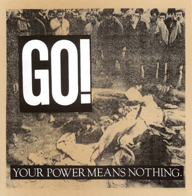 Go! - Your Power Means Nothing NEW 7