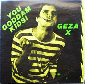 Geza X - You Goddam Kids USED LP