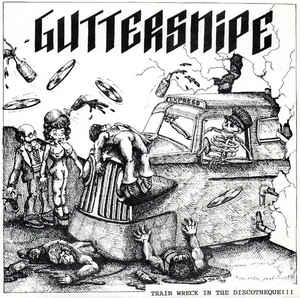 Guttersnipe - Train Wreck In The Discotheque USED 7
