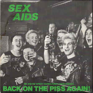 Sex Aids - Back On The Piss Again! USED 7