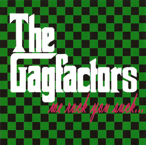 Gagfactors - We Rock You Suck NEW 7"
