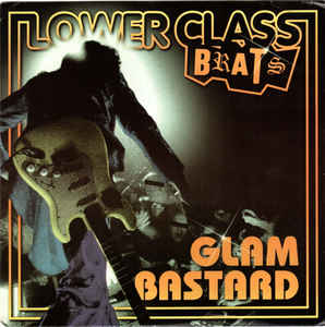 Lower Class Brats - Glam Bastard USED 7